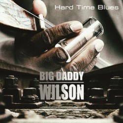 Big Daddy Wilson – Hard...