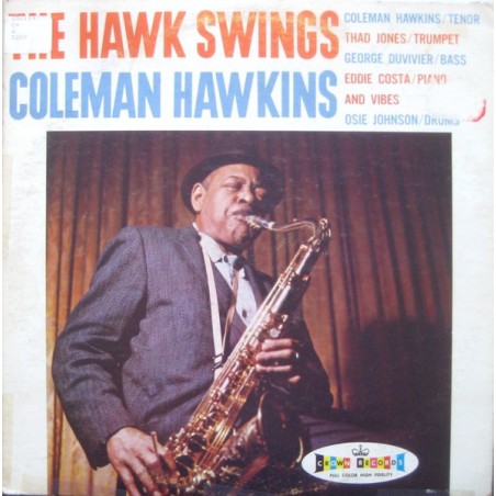 Coleman Hawkins – The Hawk Swings |1961     Crown Records   – CLP 5207