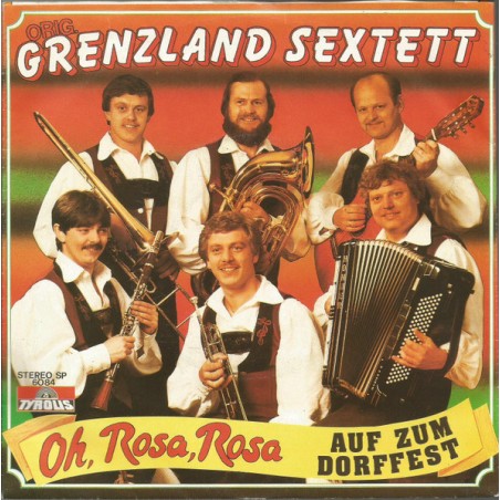 Orig. Grenzland Sextett  – Oh, Rosa, Rosa | Tyrolis – SP 6084-Single