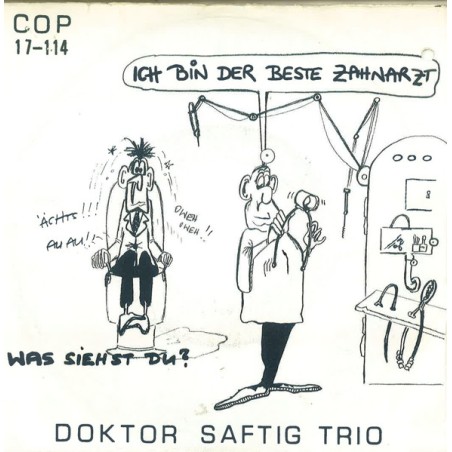 Doktor Saftig Trio – Ich Bin Der Beste Zahnarzt| COP Records – 17-114 -Single