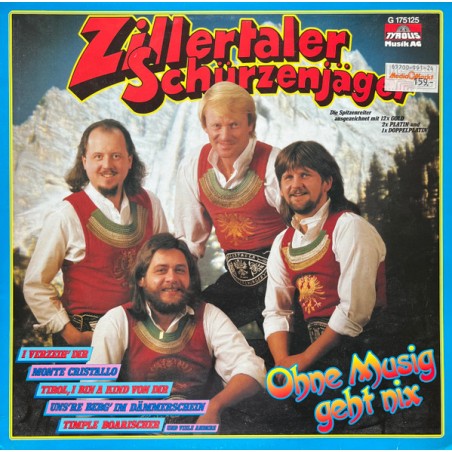 Zillertaler Schürzenjäger – Ohne Musig Geht Nix |1989  	Tyrolis – G 175125