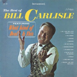 Bill Carlisle – The Best Of...