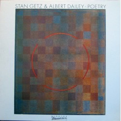 Getz Stan  & Albert Dailey ‎– Poetry|1984   Elektra Musician ‎– 960 370-1