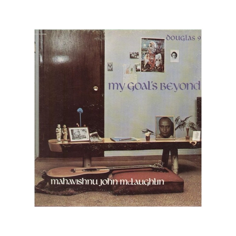 Mahavishnu John McLaughlin  ‎– My Goal's Beyond|1971    Douglas ‎– DGL 69014