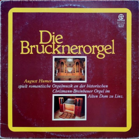 August Humer ‎– Die Brucknerorgel |1981      Extempore Records ‎– AC 81-04