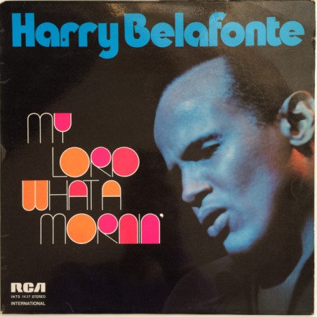 Harry Belafonte – My Lord What A Mornin'|1973      RCA International (Camden) – INTS 1437