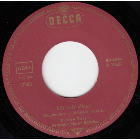 Pierre Brice – Ich Steh' Allein|1965      Decca – D 19 557 -Single