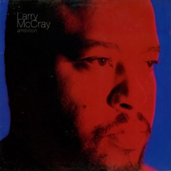 Larry McCray – Ambition...