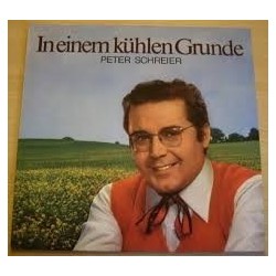 Schreier ‎Peter – In Einem Kühlen Grunde|1974   Deutsche Grammophon ‎– 63 722