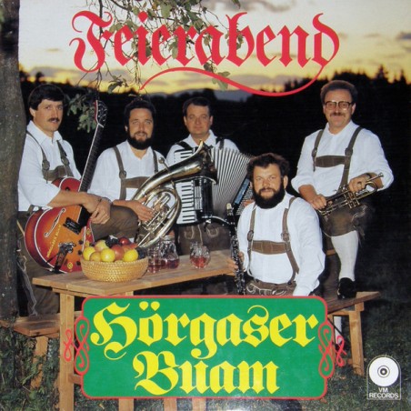 Hörgaser Buam ‎– Feierabend | VM Records ‎– VM 13366