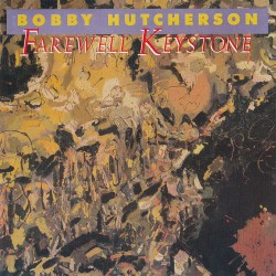 Bobby Hutcherson – Farewell...