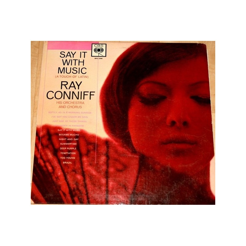 Conniff Ray his Orchestra and Chorus  ‎– Say It With Music (A Touch Of Latin)|1960    CBS ‎– BPG 62046