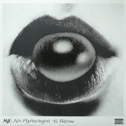 MØ – No Mythologies To...