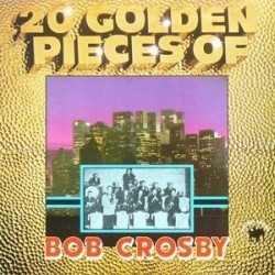 Crosby Bob  – 20 Golden Pieces Of |1981   Bulldog Records ‎– BDL 2026