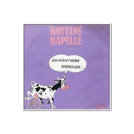 Kottans Kapelle – Ich Möcht Keine Schokolade |1985      Ron Records – RON 101-0252 -Single,