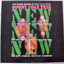 Cole Bobby Trio ‎– New! New! New! The Unique Sound Of  |1960   Columbia ‎– CL 1536