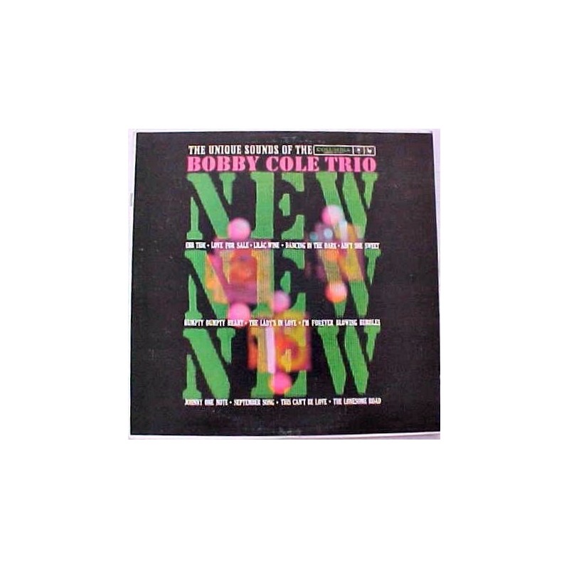 Cole Bobby Trio – New! New! New! The Unique Sound Of |1960 Columbia – CL 1536 Cole Bobby Trio – New! New! New! The Unique Sound Of |1960 Columbia – CL 1536