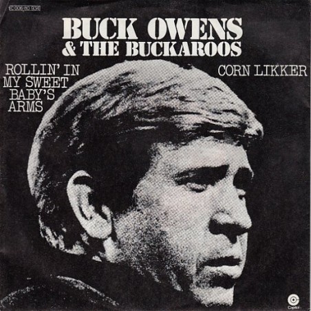 Buck Owens & The Buckaroos  – Rollin' In My Sweet Baby's Arms  |Capitol Records – 1C006-80 934 -Single,