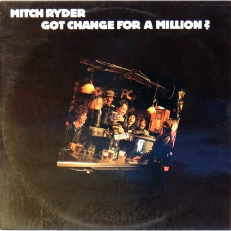 Mitch Ryder – Got Change For A Million? |1981      Line Records – 6.24 578,