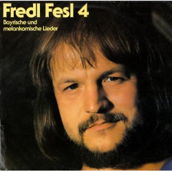 Fredl Fesl – 4 - Bayrische Und Melankomische Lieder|1981       CBS 85371-919548 Club