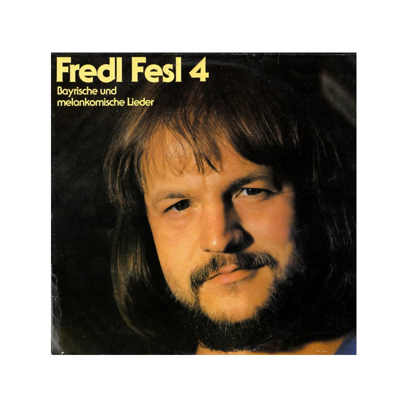 Fredl Fesl – 4 - Bayrische Und Melankomische Lieder|1981       CBS 85371-919548 Club
