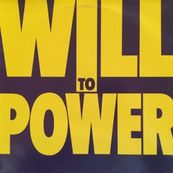 Will To Power – Will To...