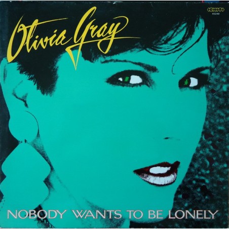 Olivia Gray – Nobody Wants To Be Lonely |1987      Exit Records – EXIT 45240 -Maxi-Single