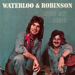 Waterloo & Robinson ‎– Sing My Song|1974  Atom 63676