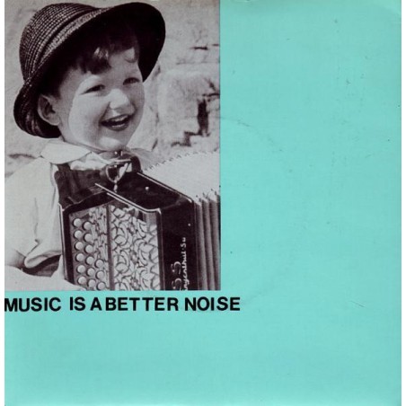 Essential Logic – Music Is A Better Noise |1980       Rough Trade – RT 053-Single
