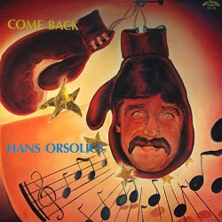 Hans Orsolics – Come Back...