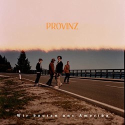 Provinz – Wir Bauten Uns...