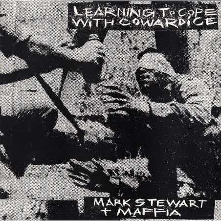Mark Stewart + Maffia  – Learning To Cope With Cowardice|1983     On-U Sound – ON-U L.P. 24