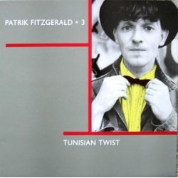 Fitzgerald Patrik + 3* ‎– Tunisian Twist|1986    Red Flame ‎– RF 48