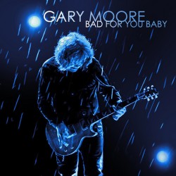 Gary Moore – Bad For You...