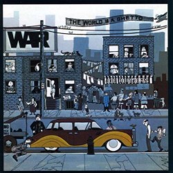 War – The World Is A Ghetto...