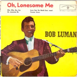 Bob Luman – Oh, Lonesome Me...