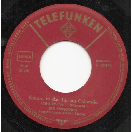 Die Missouris – Komm In Das Tal Am Colorado |1963     Telefunken – U 55 729-Single