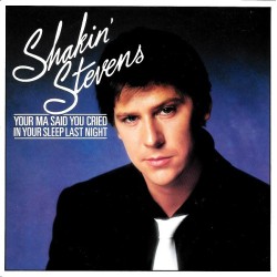 Shakin' Stevens – Your Ma...