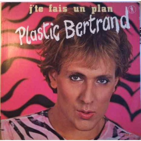 Plastic Bertrand – J'te Fais Un Plan |1978      Hansa – 200 243