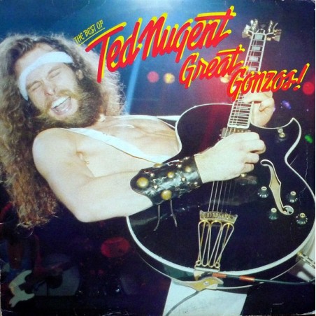 Ted Nugent – Great Gonzos - The Best Of|1981      Epic – EPC 85408