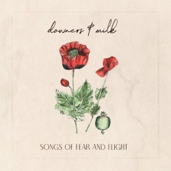 Downers & Milk – Songs Of...