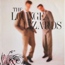 Lounge Lizards – Big Heart...