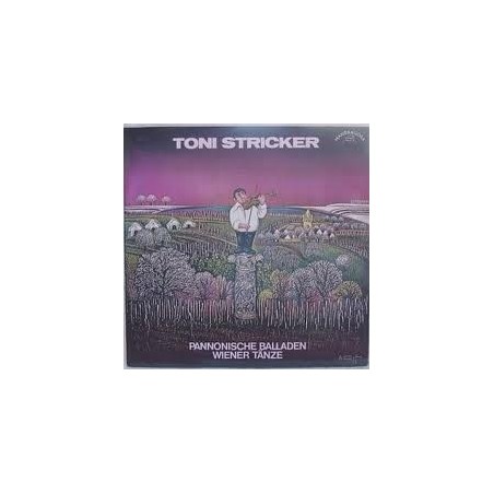 Stricker ‎Toni – Pannonische Balladen Und Wiener Tänze|1980  WM 60001