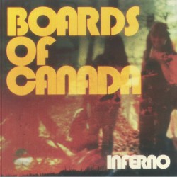 Boards Of Canada – Inferno...