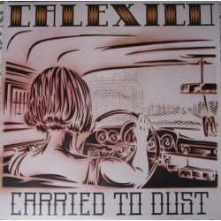 Calexico – Carried To...