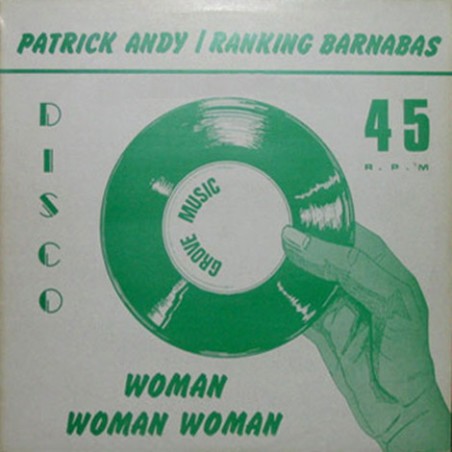 Patrick Andy / Ranking Barnabas  – Woman Woman Woman |1978    Grove Music – GMDM3 -Maxi-Single