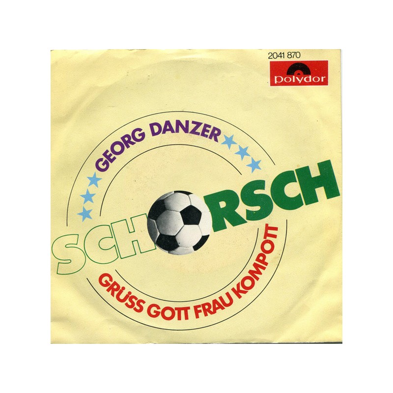 Danzer ‎Georg – Schorsch|1977    Polydor ‎– 2041 870-Single
