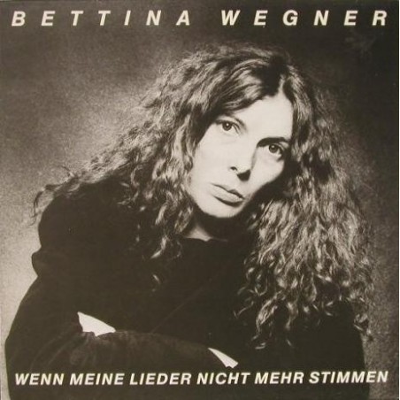 Wegner Bettina ‎ Wenn Meine Lieder Nicht Mehr Stimmen1980 CBS 84523