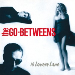 The Go-Betweens – 16 Lovers...