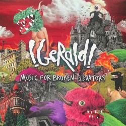!Gerald! – Music For Broken...